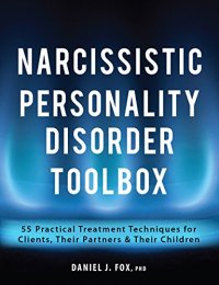 cover of the book Narcissistic Personality Disorder Toolbox: 55 Practical Treatment Techniques for Clients, Their Partners & Their Children.