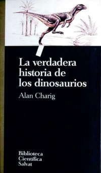 cover of the book La verdadera historia de los dinosaurios