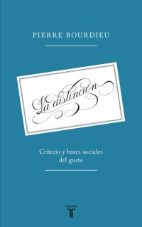 cover of the book La distinción: Criterio y bases sociales del gusto