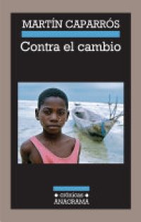 cover of the book Contra el cambio: Un hiperviaje al apocalipsis climático