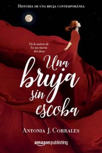 cover of the book Una bruja sin escoba (Historia de una bruja contemporánea nº 1) (Spanish Edition)