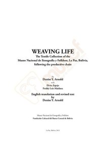 cover of the book Weaving Life. The Textile Collection of the Museo Nacional de Etnografía y Folklore, La Paz, Bolivia, following the productive chain