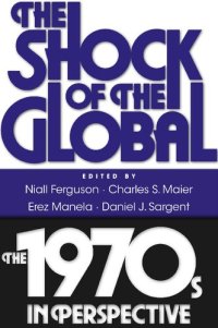 cover of the book The Shock of the Global: The 1970s in Perspective