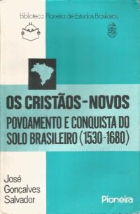 cover of the book Os cristãos-novos: povoamento e conquista do solo brasileiro (1530-1680)