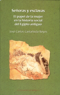 cover of the book Señoras y esclavas: el papel de la mujer en la historia social del Egipto antiguo