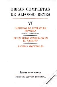 cover of the book Obras completas de Alfonso Reyes. Capítulos de literatura española (I  y II series). De un autor censurado en el "Quijote". Páginas adicionales