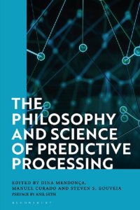 cover of the book The Philosophy and Science of Predictive Processing