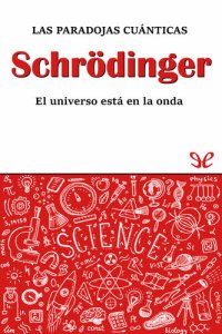 cover of the book Schrödinger. Las paradojas cuánticas