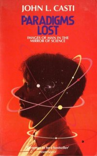 cover of the book Paradigms Lost: Images of Man in the Mirror of Science