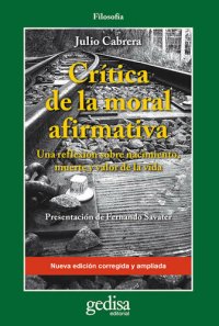 cover of the book Crítica de la moral afirmativa: Una reflexión sobre nacimiento, muerte y valor de vida