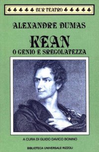 cover of the book Kean o Genio e sregolatezza