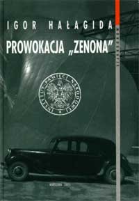 cover of the book Prowokacja "Zenona". Geneza, przebieg i skutki operacji MBP o kryptonimie "C-1" przeciwko banderowskiej frakcji OUN i wywiadowi brytyjskiemu (1950–1954)