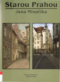 cover of the book Starou Prahou Jana Minaříka (In Jan Minařík’s Old Prague)