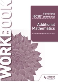 cover of the book Cambridge IGCSE and O Level Additional Mathematics Workbook