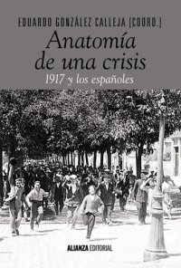 cover of the book Anatomía de una crisis. 1917 y los españoles