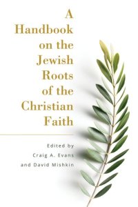 cover of the book A Handbook on the Jewish Roots of the Christian Faith