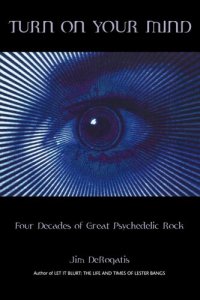 cover of the book Turn on Your Mind: Four Decades of Great Psychedelic Rock