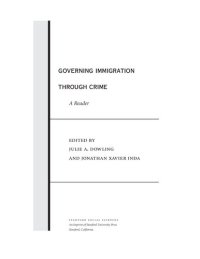 cover of the book Governing Immigration Through Crime: A Reader