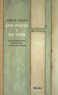 cover of the book Uno mismo y los otros: De las experiencias existenciales a la interculturalidad