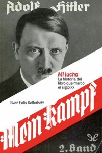 cover of the book Mi lucha. La historia del libro que marcó el siglo XX