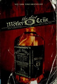 cover of the book The Dirt: Motley Crue: Confessions of the World's Most Notorious Rock Band