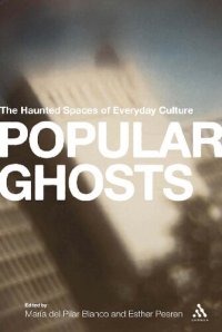 cover of the book Popular Ghosts: The Haunted Spaces of Everyday Culture