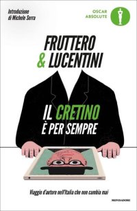 cover of the book Il cretino è per sempre. Viaggio d'autore nell'Italia che non cambia mai