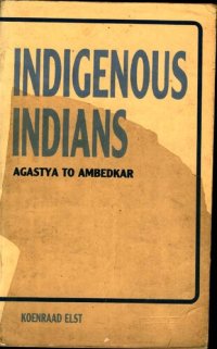 cover of the book Indigenous Indians: Agastya to Ambedkar