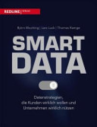 cover of the book Smart Data: Datenstrategien, die Kunden wirklich wollen und Unternehmen wirklich nützen