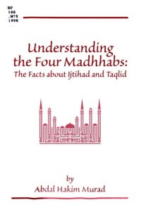 cover of the book Understanding the four madhhabs : the facts about ijtihad and taqlid