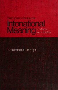 cover of the book The Structure of Intonational Meaning: Evidence from English