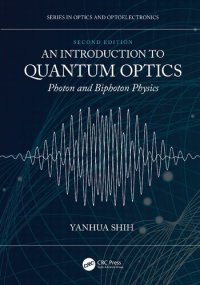 cover of the book An Introduction to Quantum Optics: Photon and Biphoton Physics