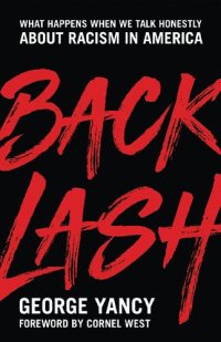 cover of the book Backlash: What Happens When We Talk Honestly about Racism in America