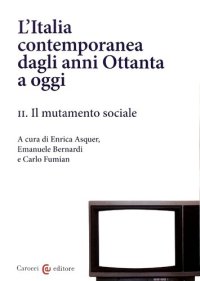 cover of the book L'Italia contemporanea dagli anni Ottanta a oggi. Il mutamento sociale