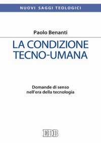 cover of the book La condizione tecno-umana. Domande di senso nell'era della tecnologia