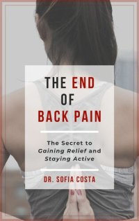 cover of the book The End of Back Pain: The Secret To Gaining Relief And Staying Active