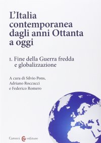 cover of the book L'Italia contemporanea dagli anni Ottanta a oggi. Fine della guerra fredda e globalizzazione