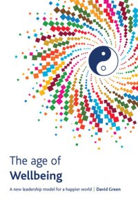 cover of the book The Age Of Wellbeing : A new leadership model for a happier world