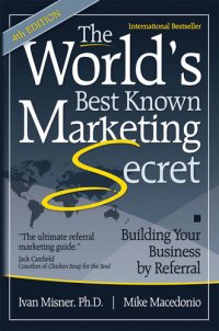 cover of the book The World's Best Known Marketing Secret: Building Your Business By Referral