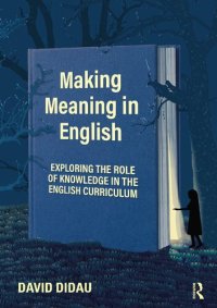 cover of the book Making Meaning in English: Exploring the Role of Knowledge in the English Curriculum