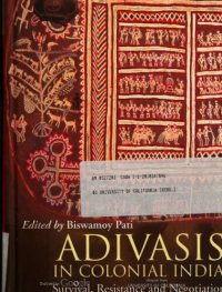 cover of the book Adivasis in colonial India : survival, resistance, and negotiation