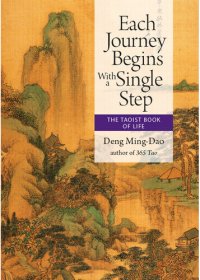 cover of the book Each Journey Begins with a Single Step: The Taoist Book of Life