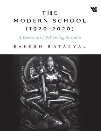 cover of the book The Modern School (1920 – 2020): A Century of Schooling in India