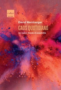 cover of the book Caos quotidiano. Un nuovo mondo di possibilità