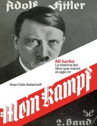 cover of the book Mi lucha. La historia del libro que marcó el siglo XX