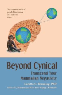 cover of the book Beyond Cynical: Transcend Your Mammalian Negativity