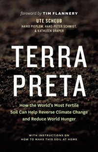 cover of the book Terra Preta: How the World’s Most Fertile Soil Can Help Reverse Climate Change and Reduce World Hunger