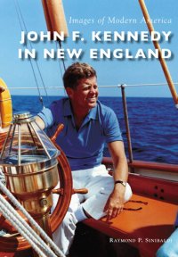 cover of the book John F. Kennedy in New England