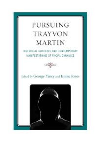 cover of the book Pursuing Trayvon Martin: Historical Contexts and Contemporary Manifestations of Racial Dynamics