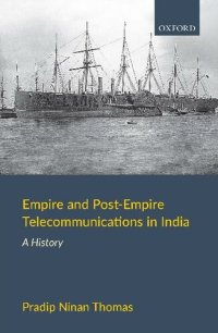 cover of the book Empire and Post-Empire Telecommunications in India: A History